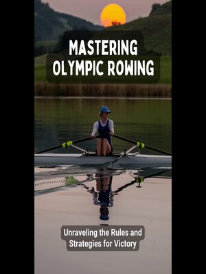 cover image of Mastering Olympic Rowing